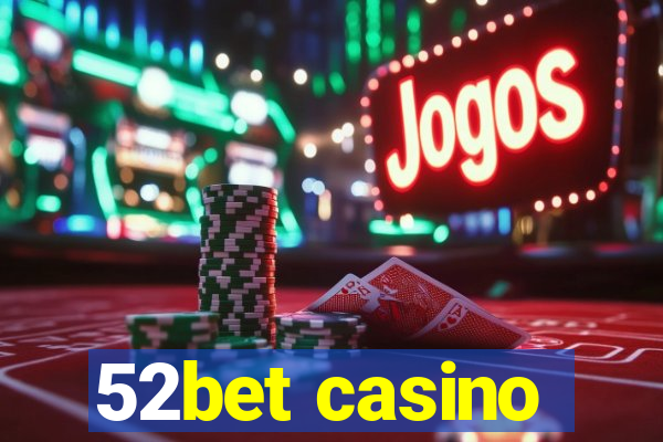 52bet casino